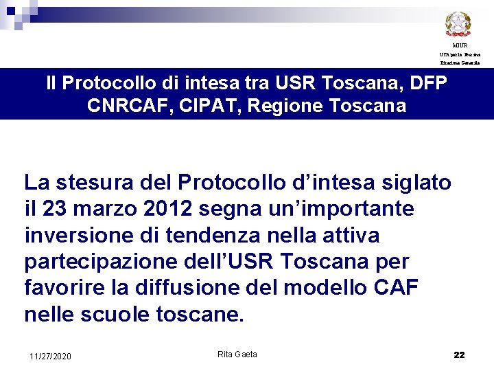 MIUR USR per la Toscana Direzione Generale Il Protocollo di intesa tra USR Toscana,