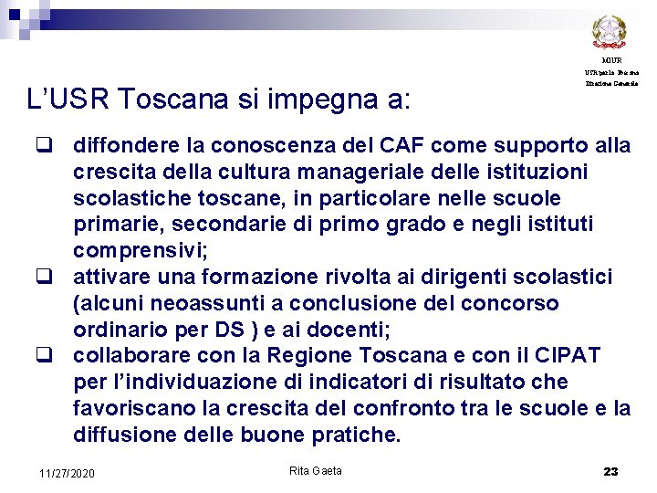 MIUR USR per la Toscana L’USR Toscana si impegna a: Direzione Generale q diffondere