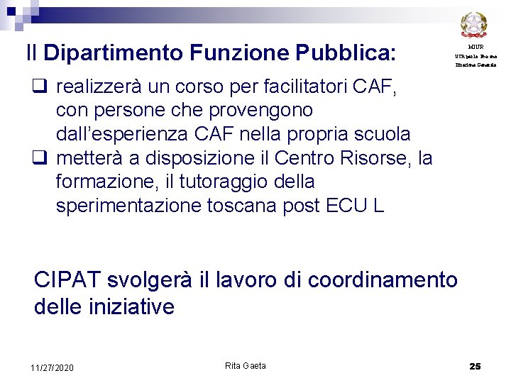 Il Dipartimento Funzione Pubblica: MIUR USR per la Toscana Direzione Generale q realizzerà un