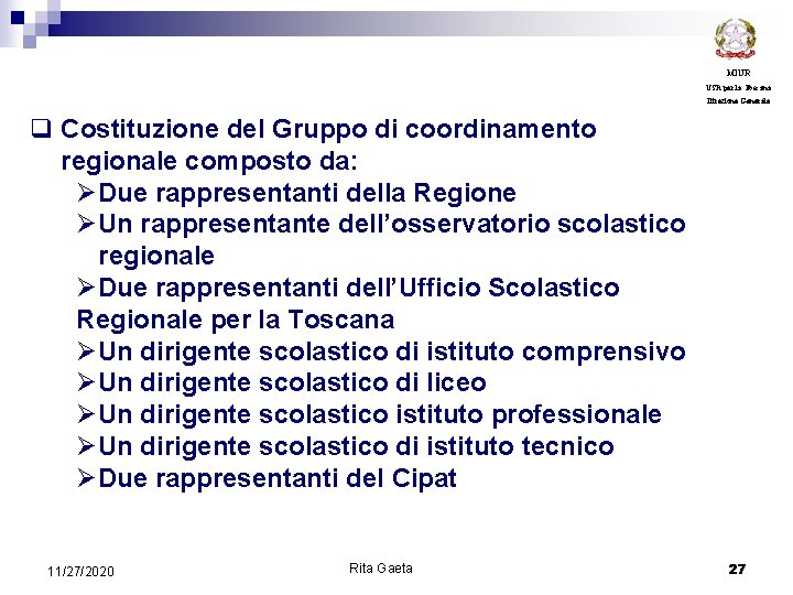 MIUR USR per la Toscana Direzione Generale q Costituzione del Gruppo di coordinamento regionale