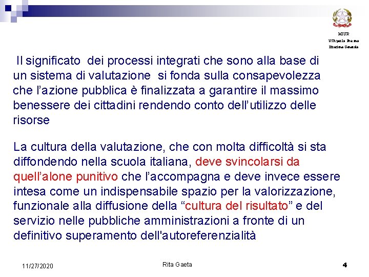 MIUR USR per la Toscana Direzione Generale Il significato dei processi integrati che sono