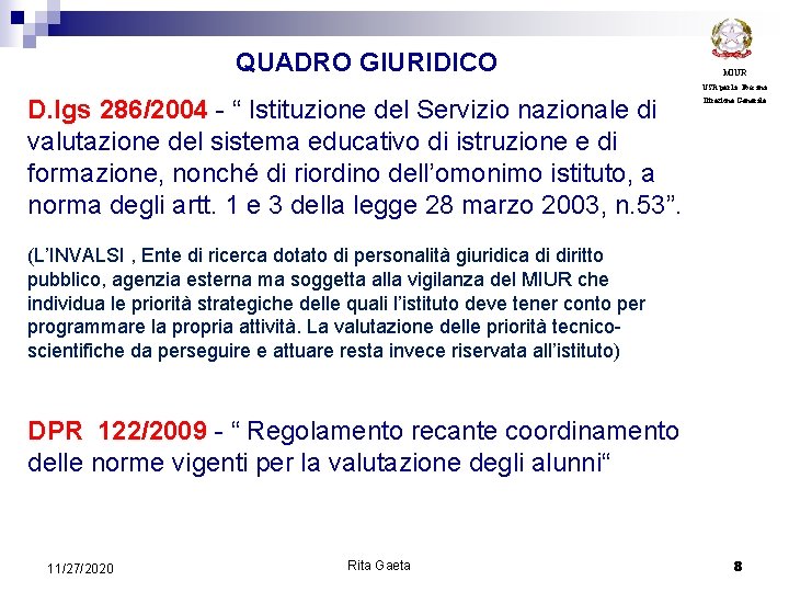 QUADRO GIURIDICO MIUR USR per la Toscana D. lgs 286/2004 - “ Istituzione del