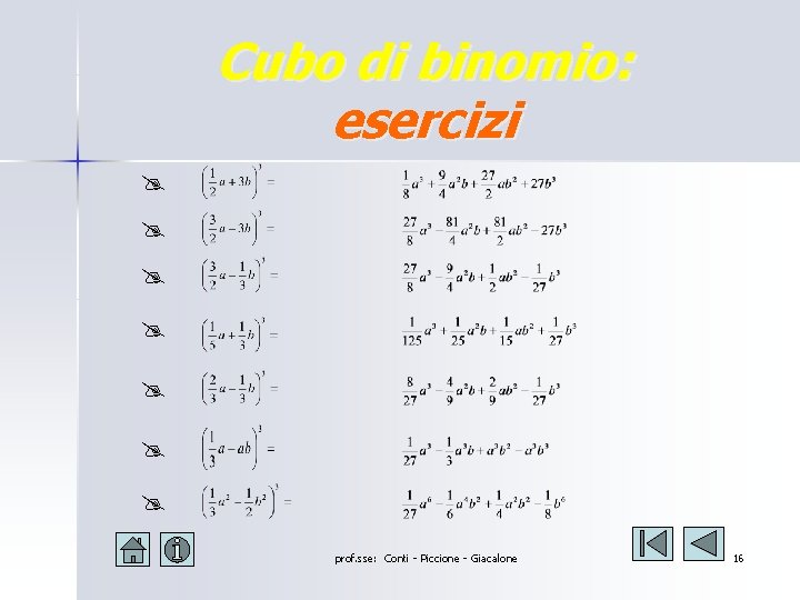 Cubo di binomio: esercizi @ @ @ @ prof. sse: Conti - Piccione - Cubo di binomio: esercizi @ @ @ @ prof. sse: Conti - Piccione -