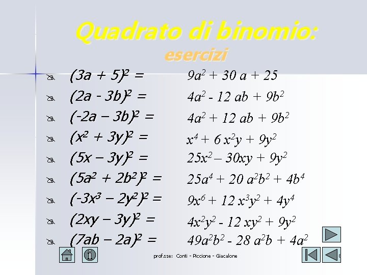 Quadrato di binomio: esercizi @ @ @ @ @ (3 a + 5)2 = Quadrato di binomio: esercizi @ @ @ @ @ (3 a + 5)2 =