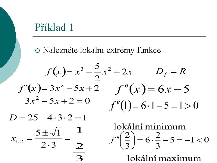 Příklad 1 ¡ Nalezněte lokální extrémy funkce 