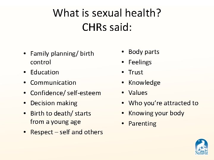 What is sexual health? CHRs said: • Family planning/ birth control • Education • What is sexual health? CHRs said: • Family planning/ birth control • Education •
