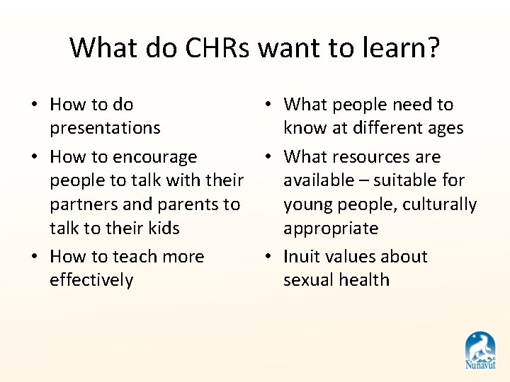 What do CHRs want to learn? • How to do presentations • How to