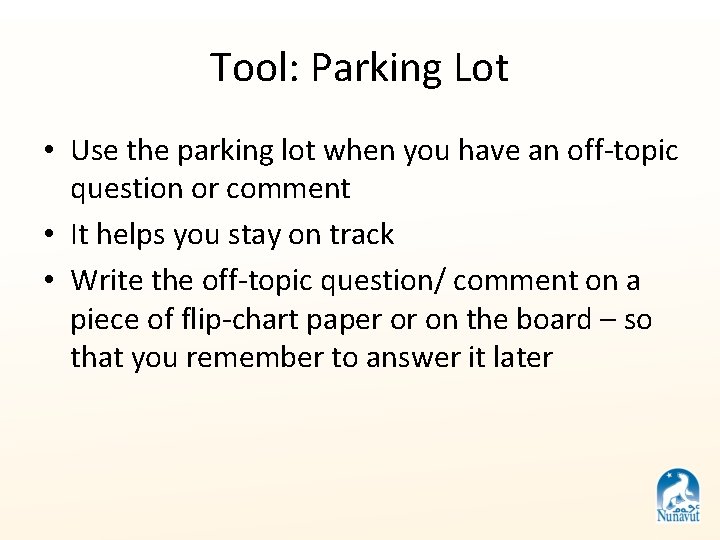 Tool: Parking Lot • Use the parking lot when you have an off-topic question