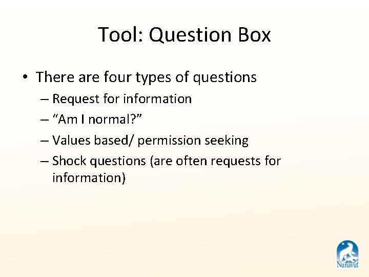 Tool: Question Box • There are four types of questions – Request for information Tool: Question Box • There are four types of questions – Request for information