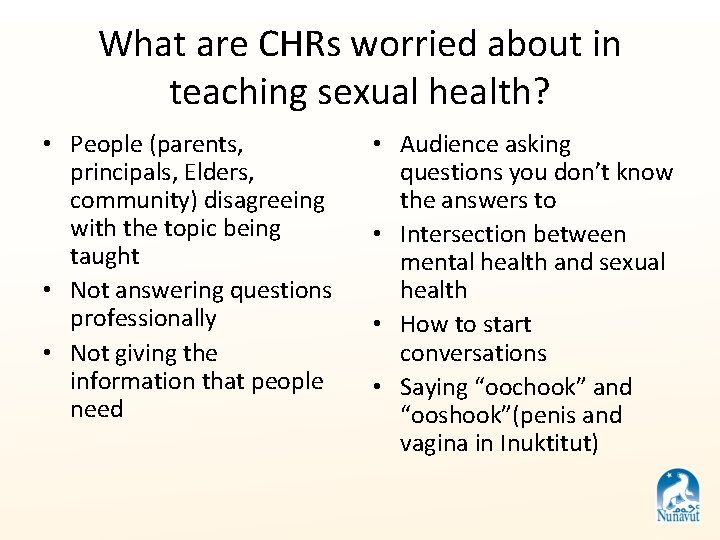 What are CHRs worried about in teaching sexual health? • People (parents, principals, Elders,