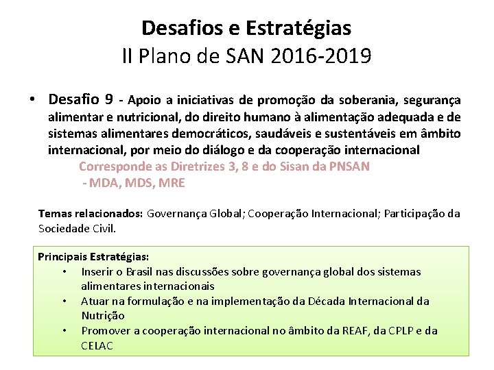 Desafios e Estratégias II Plano de SAN 2016 -2019 • Desafio 9 - Apoio