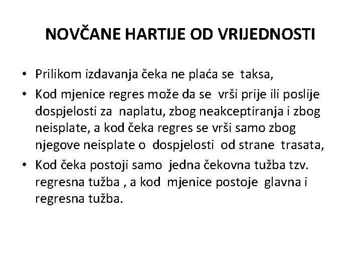 NOVČANE HARTIJE OD VRIJEDNOSTI • Prilikom izdavanja čeka ne plaća se taksa, • Kod NOVČANE HARTIJE OD VRIJEDNOSTI • Prilikom izdavanja čeka ne plaća se taksa, • Kod