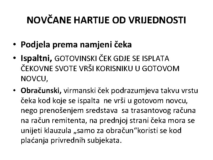 NOVČANE HARTIJE OD VRIJEDNOSTI • Podjela prema namjeni čeka • Ispaltni, GOTOVINSKI ČEK GDJE NOVČANE HARTIJE OD VRIJEDNOSTI • Podjela prema namjeni čeka • Ispaltni, GOTOVINSKI ČEK GDJE