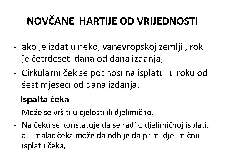 NOVČANE HARTIJE OD VRIJEDNOSTI - ako je izdat u nekoj vanevropskoj zemlji , rok NOVČANE HARTIJE OD VRIJEDNOSTI - ako je izdat u nekoj vanevropskoj zemlji , rok
