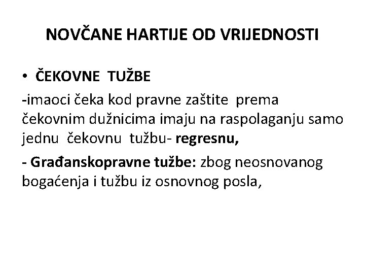 NOVČANE HARTIJE OD VRIJEDNOSTI • ČEKOVNE TUŽBE -imaoci čeka kod pravne zaštite prema čekovnim NOVČANE HARTIJE OD VRIJEDNOSTI • ČEKOVNE TUŽBE -imaoci čeka kod pravne zaštite prema čekovnim