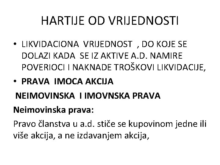 HARTIJE OD VRIJEDNOSTI • LIKVIDACIONA VRIJEDNOST , DO KOJE SE DOLAZI KADA SE IZ HARTIJE OD VRIJEDNOSTI • LIKVIDACIONA VRIJEDNOST , DO KOJE SE DOLAZI KADA SE IZ