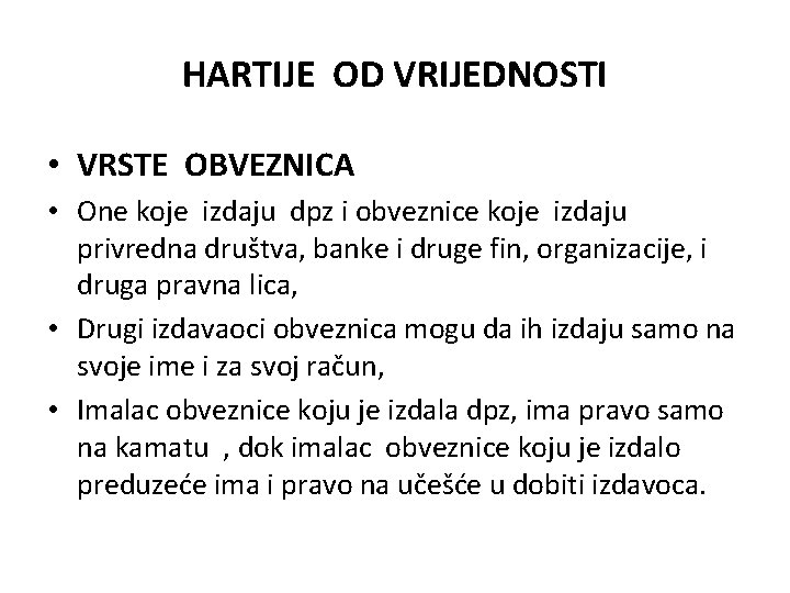 HARTIJE OD VRIJEDNOSTI • VRSTE OBVEZNICA • One koje izdaju dpz i obveznice koje HARTIJE OD VRIJEDNOSTI • VRSTE OBVEZNICA • One koje izdaju dpz i obveznice koje