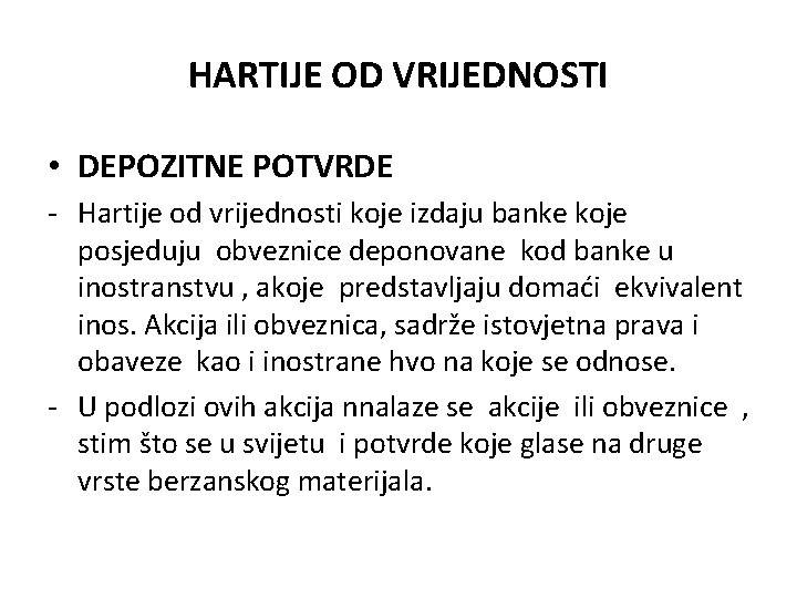 HARTIJE OD VRIJEDNOSTI • DEPOZITNE POTVRDE - Hartije od vrijednosti koje izdaju banke koje HARTIJE OD VRIJEDNOSTI • DEPOZITNE POTVRDE - Hartije od vrijednosti koje izdaju banke koje