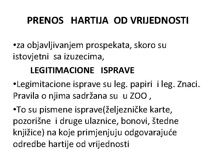 PRENOS HARTIJA OD VRIJEDNOSTI • za objavljivanjem prospekata, skoro su istovjetni sa izuzecima, LEGITIMACIONE PRENOS HARTIJA OD VRIJEDNOSTI • za objavljivanjem prospekata, skoro su istovjetni sa izuzecima, LEGITIMACIONE