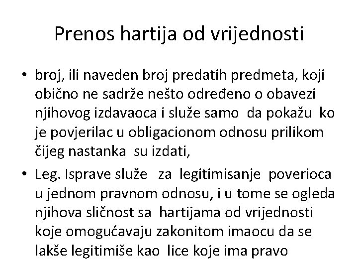 Prenos hartija od vrijednosti • broj, ili naveden broj predatih predmeta, koji obično ne Prenos hartija od vrijednosti • broj, ili naveden broj predatih predmeta, koji obično ne