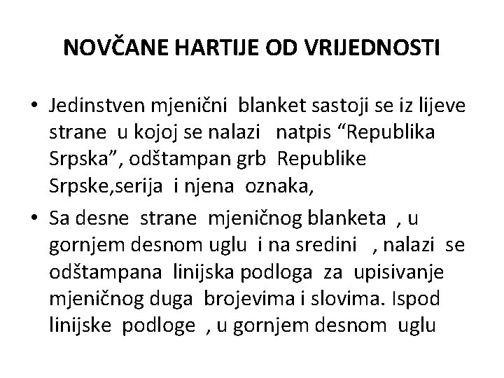 NOVČANE HARTIJE OD VRIJEDNOSTI • Jedinstven mjenični blanket sastoji se iz lijeve strane u NOVČANE HARTIJE OD VRIJEDNOSTI • Jedinstven mjenični blanket sastoji se iz lijeve strane u