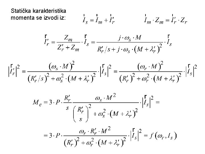 Statička karakteristika momenta se izvodi iz: Statička karakteristika momenta se izvodi iz: