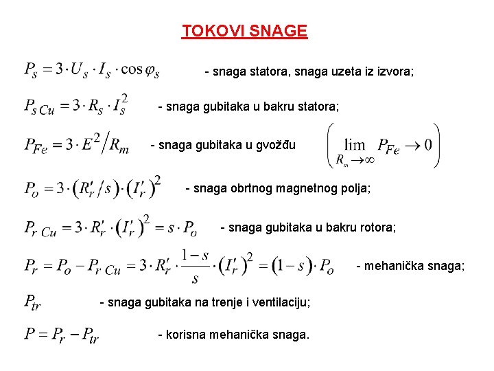TOKOVI SNAGE - snaga statora, snaga uzeta iz izvora; - snaga gubitaka u bakru TOKOVI SNAGE - snaga statora, snaga uzeta iz izvora; - snaga gubitaka u bakru