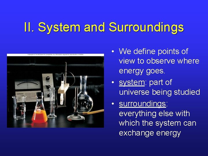 II. System and Surroundings • We define points of view to observe where energy II. System and Surroundings • We define points of view to observe where energy