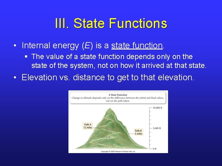 III. State Functions • Internal energy (E) is a state function. § The value III. State Functions • Internal energy (E) is a state function. § The value