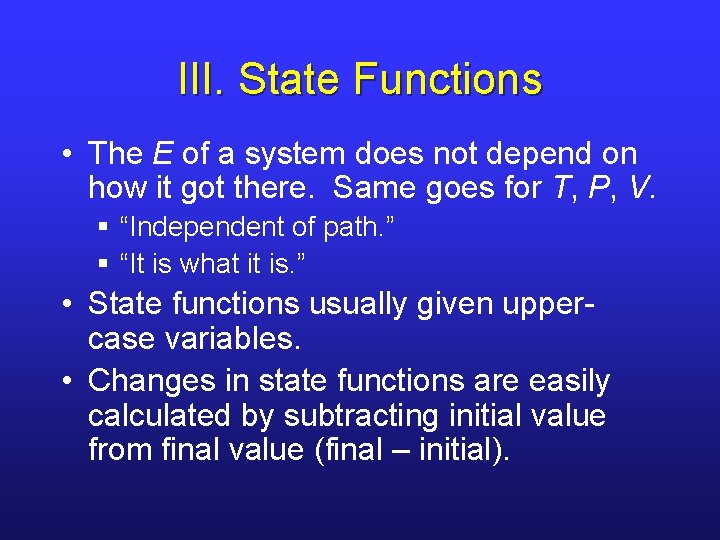 III. State Functions • The E of a system does not depend on how III. State Functions • The E of a system does not depend on how