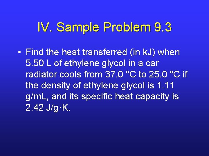 IV. Sample Problem 9. 3 • Find the heat transferred (in k. J) when IV. Sample Problem 9. 3 • Find the heat transferred (in k. J) when