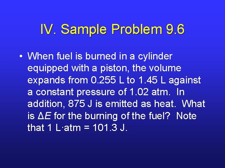 IV. Sample Problem 9. 6 • When fuel is burned in a cylinder equipped IV. Sample Problem 9. 6 • When fuel is burned in a cylinder equipped