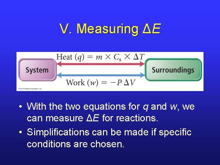 V. Measuring ΔE • With the two equations for q and w, we can V. Measuring ΔE • With the two equations for q and w, we can