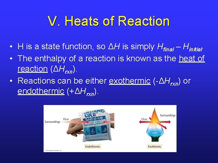 V. Heats of Reaction • H is a state function, so ΔH is simply V. Heats of Reaction • H is a state function, so ΔH is simply
