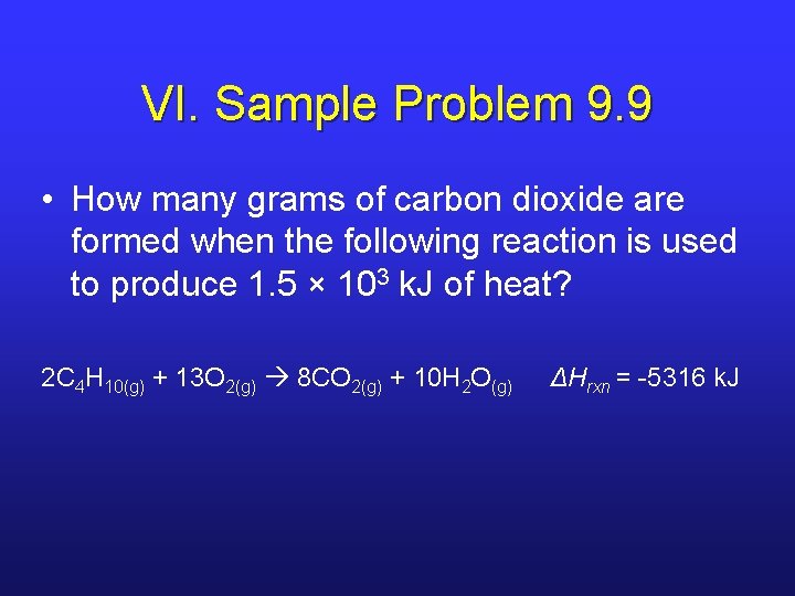 VI. Sample Problem 9. 9 • How many grams of carbon dioxide are formed VI. Sample Problem 9. 9 • How many grams of carbon dioxide are formed