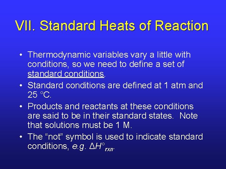 VII. Standard Heats of Reaction • Thermodynamic variables vary a little with conditions, so VII. Standard Heats of Reaction • Thermodynamic variables vary a little with conditions, so