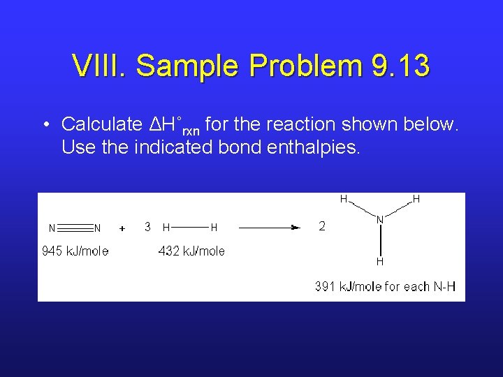 VIII. Sample Problem 9. 13 • Calculate ΔH˚rxn for the reaction shown below. Use VIII. Sample Problem 9. 13 • Calculate ΔH˚rxn for the reaction shown below. Use