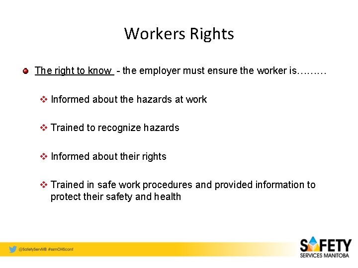 Workers Rights The right to know - the employer must ensure the worker is………