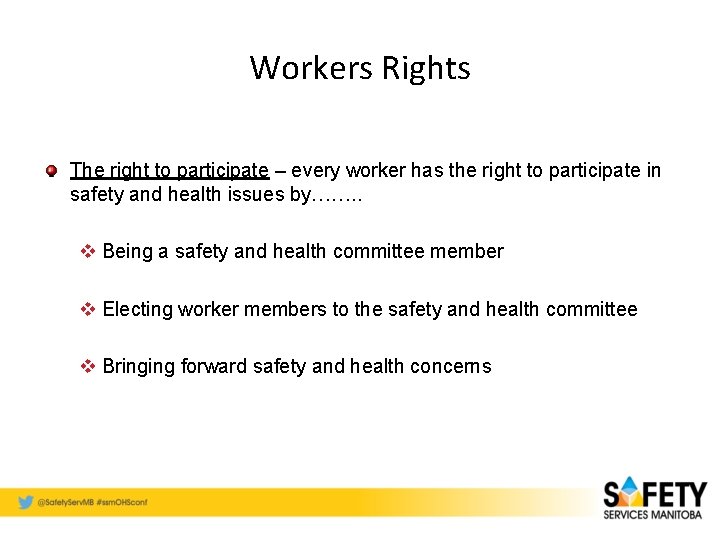 Workers Rights The right to participate – every worker has the right to participate