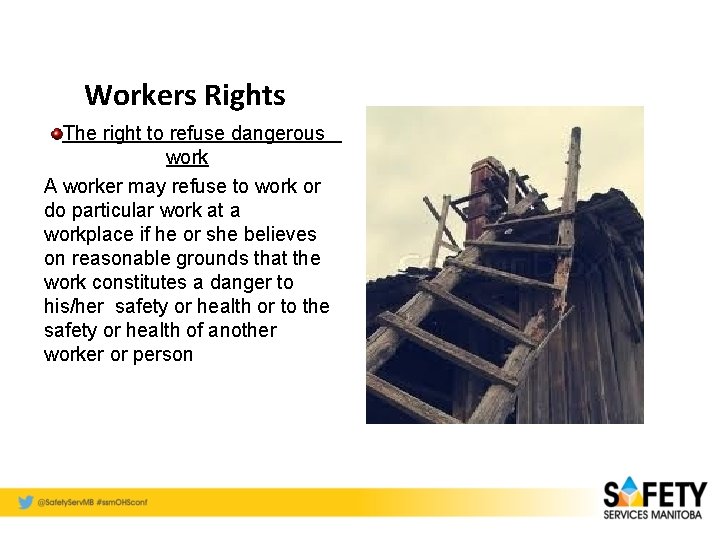 Workers Rights The right to refuse dangerous work A worker may refuse to work