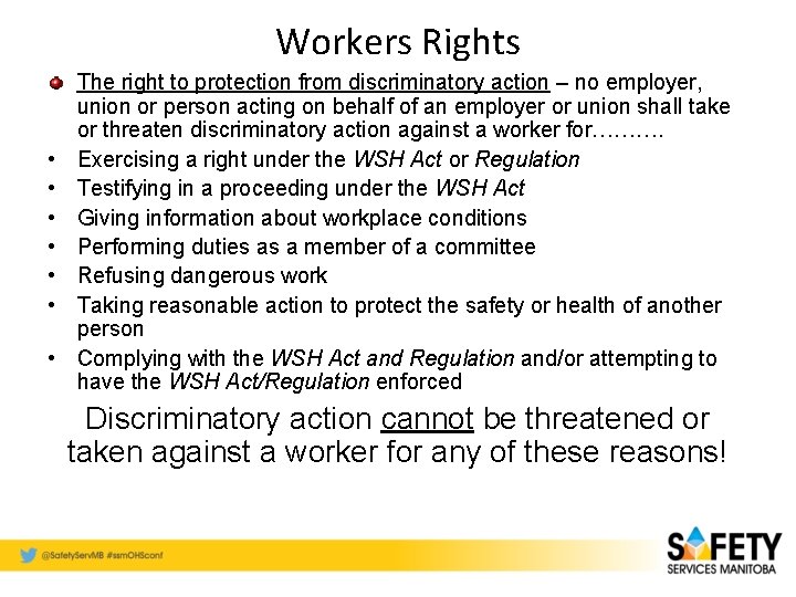 Workers Rights • • The right to protection from discriminatory action – no employer,