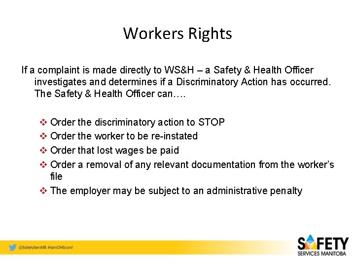 Workers Rights If a complaint is made directly to WS&H – a Safety &