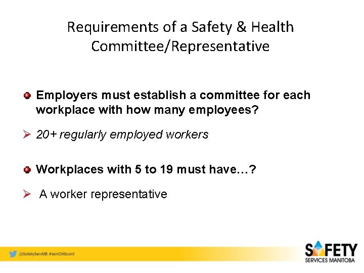 Requirements of a Safety & Health Committee/Representative Employers must establish a committee for each