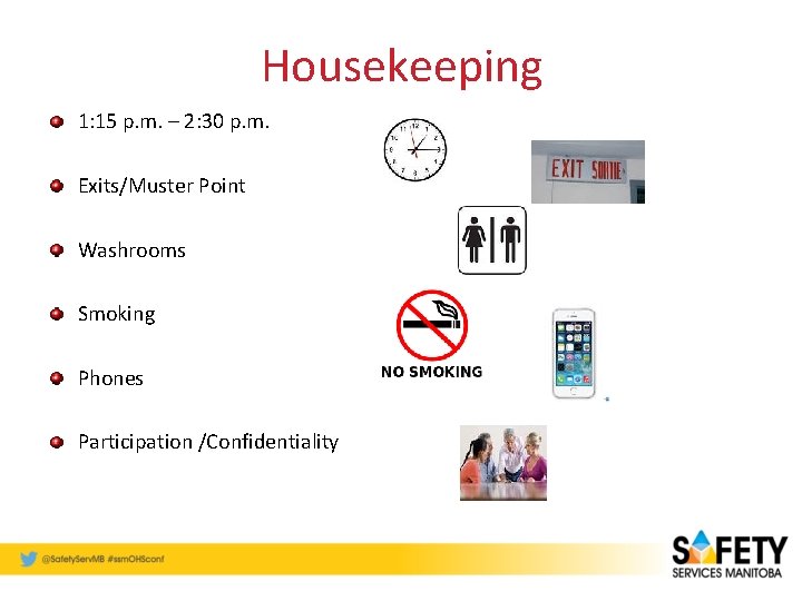 Housekeeping 1: 15 p. m. – 2: 30 p. m. Exits/Muster Point Washrooms Smoking