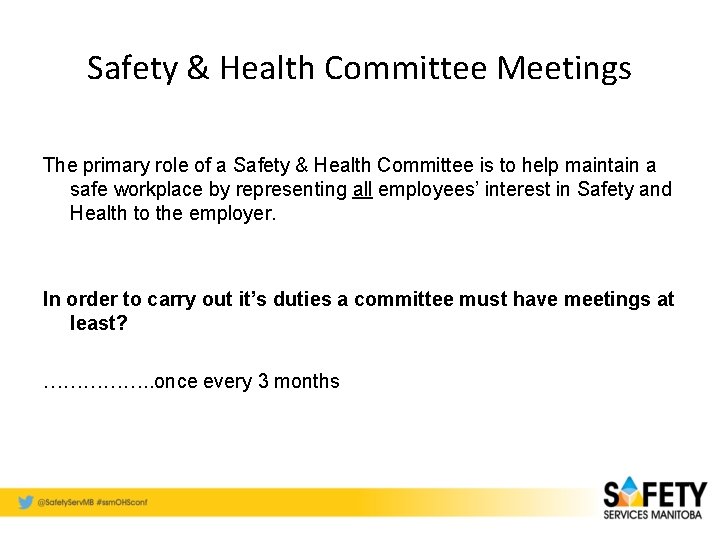 Safety & Health Committee Meetings The primary role of a Safety & Health Committee