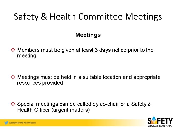 Safety & Health Committee Meetings v Members must be given at least 3 days