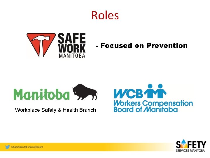 Roles - Focused on Prevention Workplace Safety & Health Branch 6 