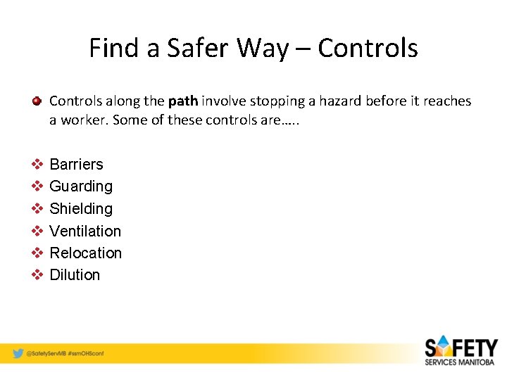 Find a Safer Way – Controls along the path involve stopping a hazard before
