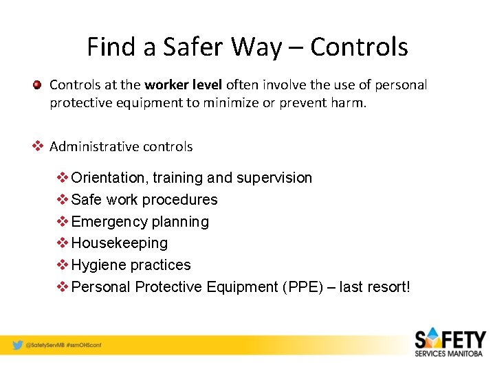 Find a Safer Way – Controls at the worker level often involve the use