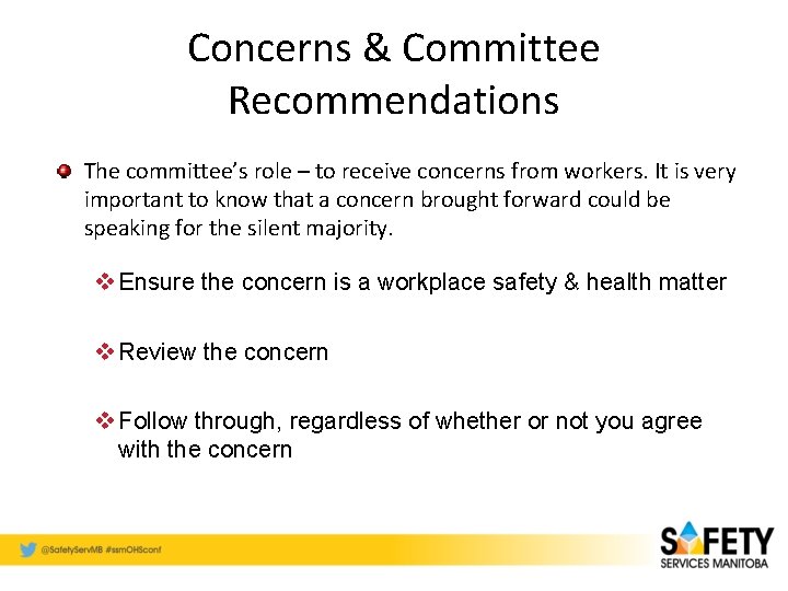 Concerns & Committee Recommendations The committee’s role – to receive concerns from workers. It